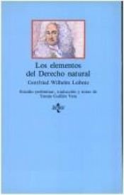 book cover of Los elementos del Derecho natural by Gottfried Leibniz