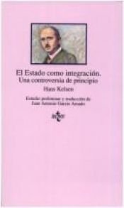 book cover of El Estado como integracion. Una controversia de principio by Ханс Келзен