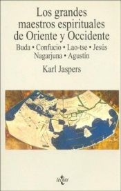 book cover of Los grandes maestros espirituales de Oriente y Occidente by Karl Jaspers