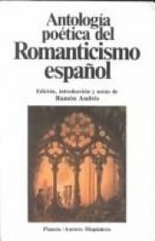 book cover of Antología poética del Romanticismo español by Ramón Andrés