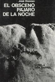 book cover of El obsceno pájaro de la noche by José Donoso