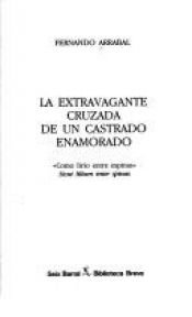 book cover of La extravagante cruzada de un castrado enamorado by Fernando Arrabal