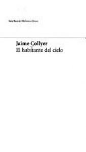 book cover of El Habitante Del Cielo by Jaime Collyer