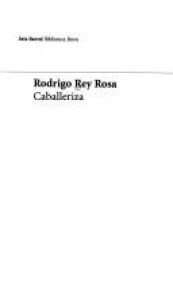 book cover of Caballeriza by Rodrigo Rey Rosa