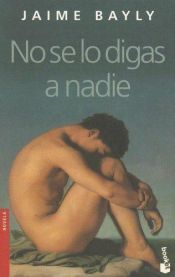 book cover of No se lo digas a nadie by Jaime Bayly (Compactos Anagrama)