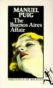 book cover of Buenos Aires Affair, the by Manuel Puig