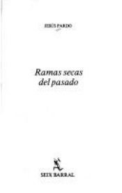 book cover of Ramas secas del pasado by Jesús Pardo