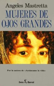 book cover of Mujeres De Ojos Grandes by Ángeles Mastretta