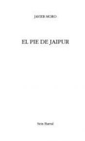 book cover of El pie de Jaipur by Javier Moro