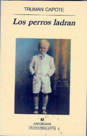 book cover of Los perros ladran: personajes públicos y lugares privados by Truman Capote