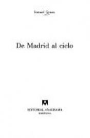 book cover of De Madrid al cielo by Ismael Grasa