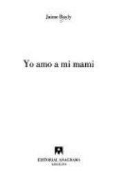 book cover of Yo amo a mi mami by Jaime Bayly (Compactos Anagrama)