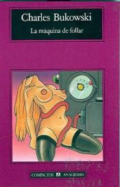 book cover of La Maquina de Follar by Charles Bukowski