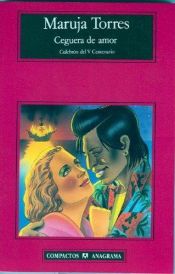 book cover of Ceguera de amor. Culebrón del V Centenario by Maruja Torres