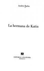 book cover of La hermana de Katia by Andrés Barba