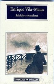 book cover of Suicidios Ejemplares by Enrique Vila-Matas