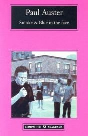 book cover of Smoke & Blue in the face (Compactos Anagrama) by Paul Auster