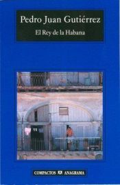 book cover of El Rey de la Habana by Pedro Juan Gutiérrez