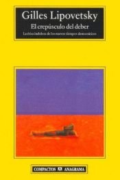 book cover of El Crepusculo del Deber by Gilles Lipovetsky