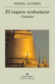 book cover of El viajero sedentario: Ciudades by Rafael Chirbes