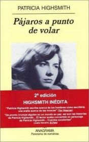 book cover of Pajaros a Punto de Volar by Patricia Highsmith