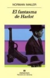 book cover of El fantasma de Harlot by Norman Mailer