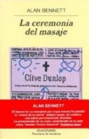 book cover of La Ceremonia del Masaje by Alan Bennett