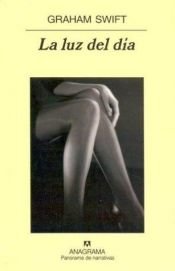 book cover of La Luz del día by Graham Swift
