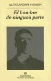 book cover of El hombre de ninguna parte by Aleksandar Hemon