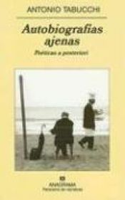 book cover of Autobiografias ajenas: Poeticas a posteriori (Panorama de Narrativas) by Antonio Tabucchi