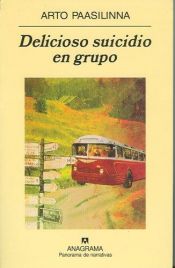 book cover of Delicioso Suicidio en Grupo (Panorama de Narrativas) by Arto Paasilinna