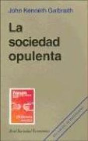 book cover of La Sociedad opulenta by John Kenneth Galbraith