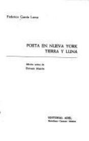 book cover of Poeta en Nueva York ; Tierra y luna (Letras e ideas) by Federico García Lorca