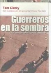 book cover of Guerreros En La Sombra: En El Corazon De Las Fuerzas Especiales by ทอม แคลนซี