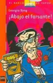 book cover of Abajo el farsante! by Georgia Byng