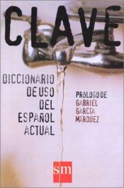 book cover of Clave Diccionario de Uso del Español Actual by Габриел Гарсија Маркес