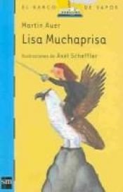 book cover of Lisa muchaprisa/ Lisa Hurry (El Barco De Vapor) by Martin Auer