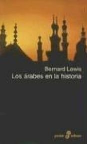 book cover of Los Arabes en la Historia by Bernard Lewis