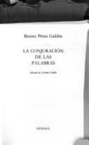 book cover of La conjuracion de las palabras by بنیتو پرز گالدوس