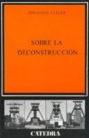 book cover of Sobre la deconstruccion by Jonathan Culler