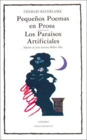 book cover of Pequeños Poemas en Prosa; Los Paraísos Artificiales by Шарл Бодлер