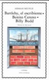 book cover of Bartleby, el escribiente ; Benito Cereno ; Billy Budd by Herman Melville