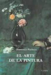 book cover of Arte De la Pintura by Francisco Pacheco