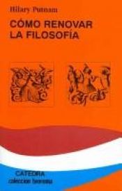 book cover of Como Renovar La Filosofia (Teorema Serie Menor) by Hilary Putnam