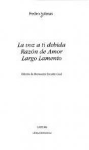 book cover of La Voz a ti debida ; Razón de amor ; Largo lamento by Салинас, Педро