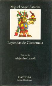 book cover of Leyendas de Guatemala by Miguel Ángel Asturias