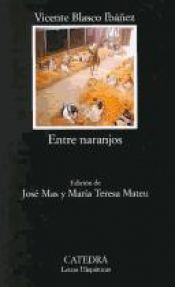 book cover of Entre Naranjos by Vicente Blasco Ibáñez