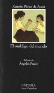 book cover of El ombligo del mundo by Ramón Pérez de Ayala