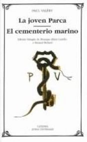 book cover of La joven Parca. El cementerio marino by پل والری