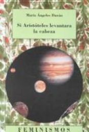 book cover of Si Aristóteles levantara la cabeza by María Ángeles Durán